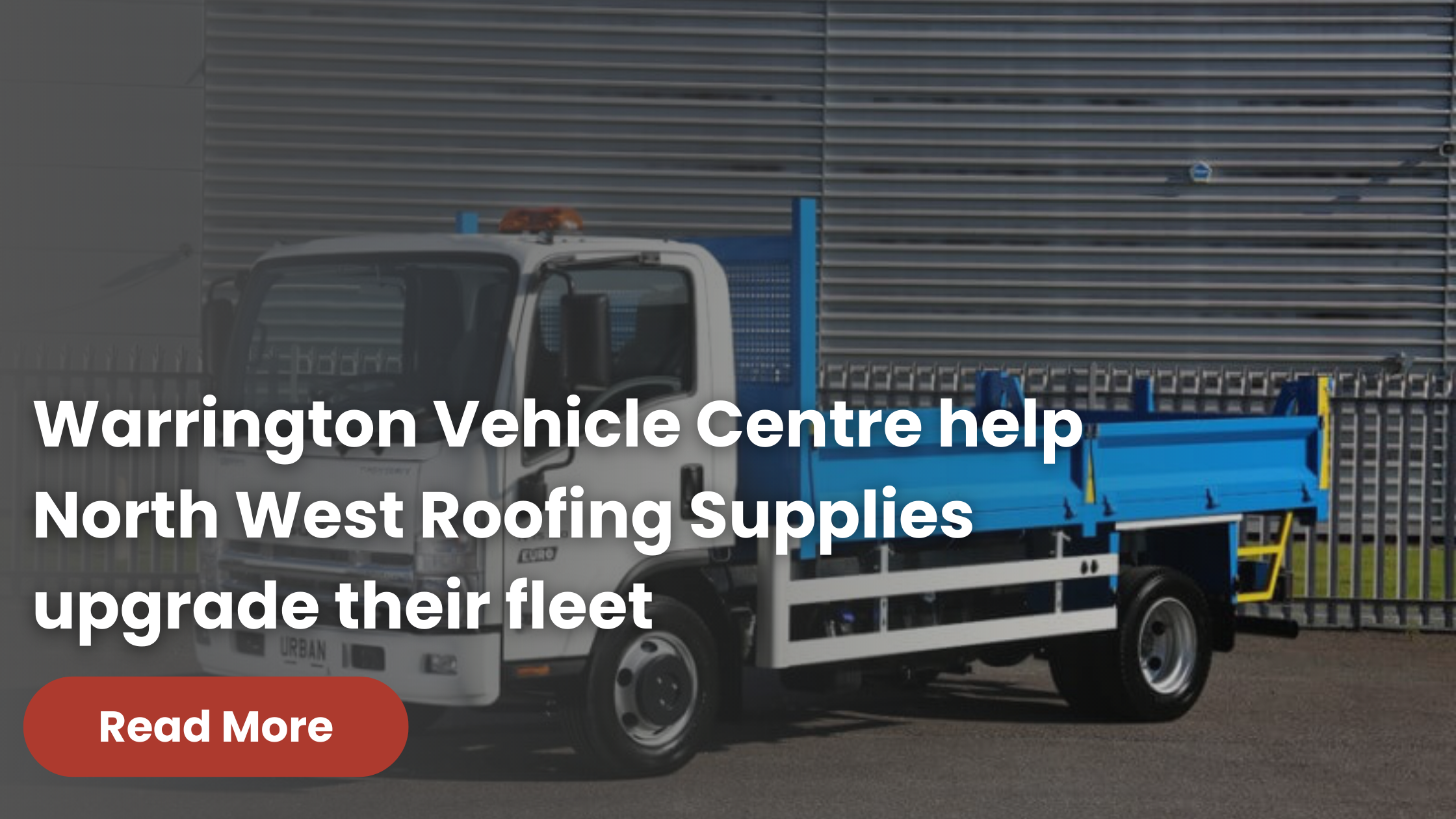 Warrington Isuzu help North West Roofing Supplies upgrade their fleet