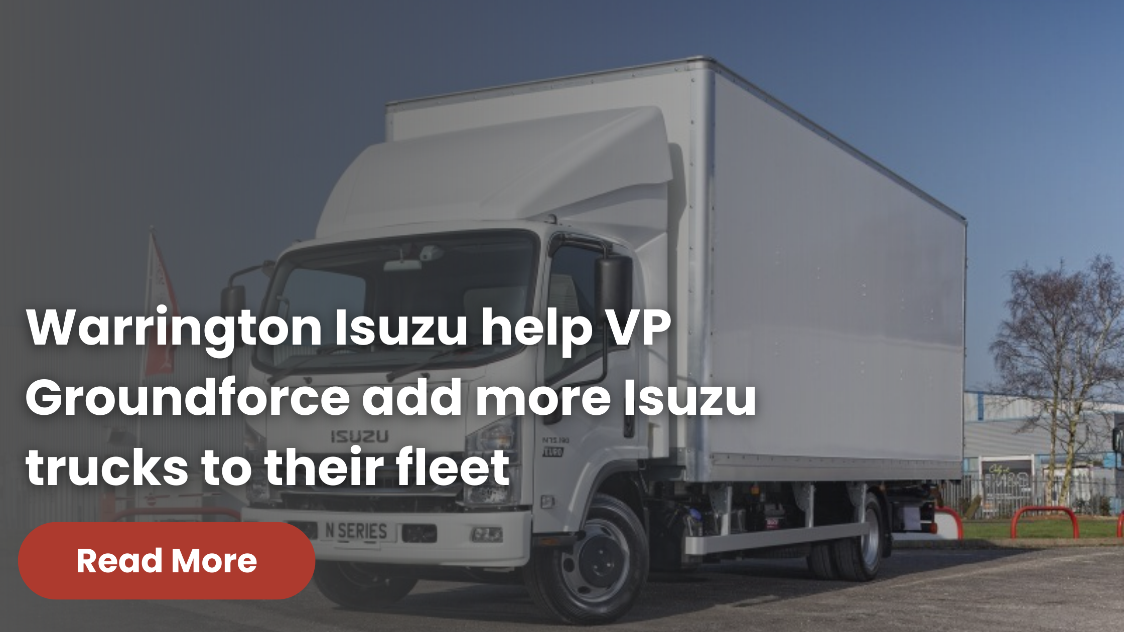 Warrington Isuzu helps Vp Groundforce add to their fleet