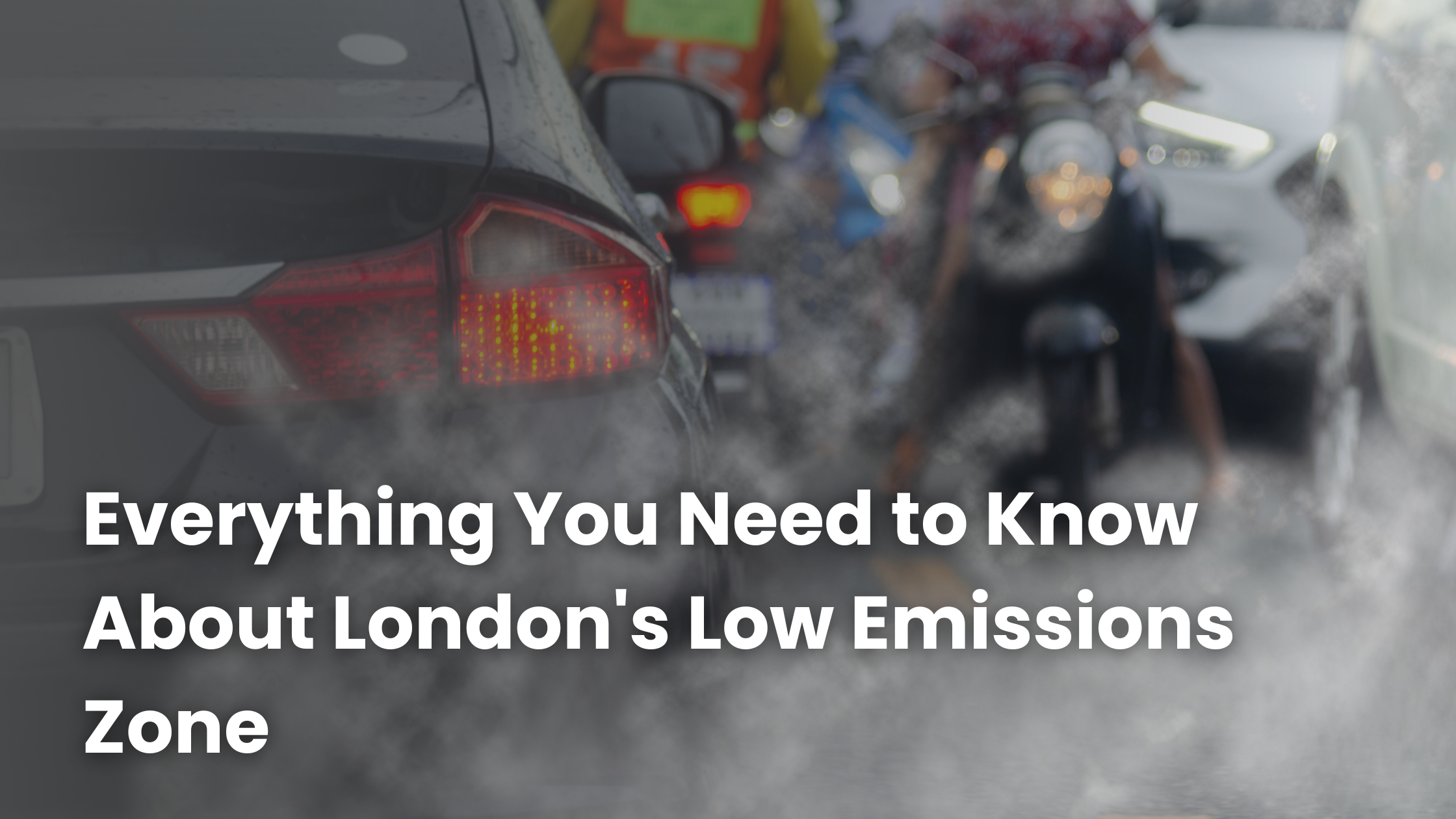 Everything You Need to Know About London's Low Emissions Zone