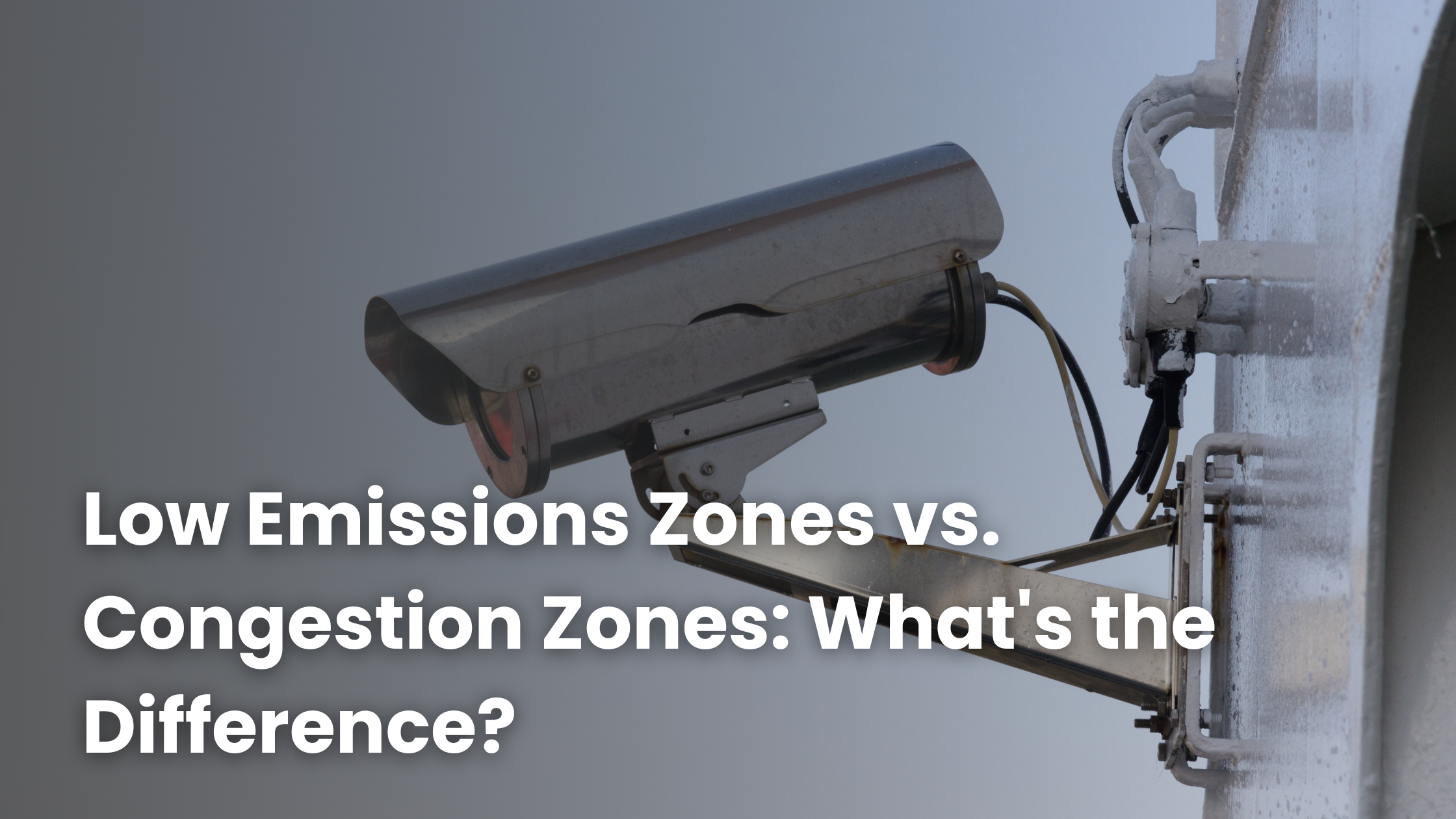 Low Emissions Zones vs. Congestion Zones: What's the Difference?