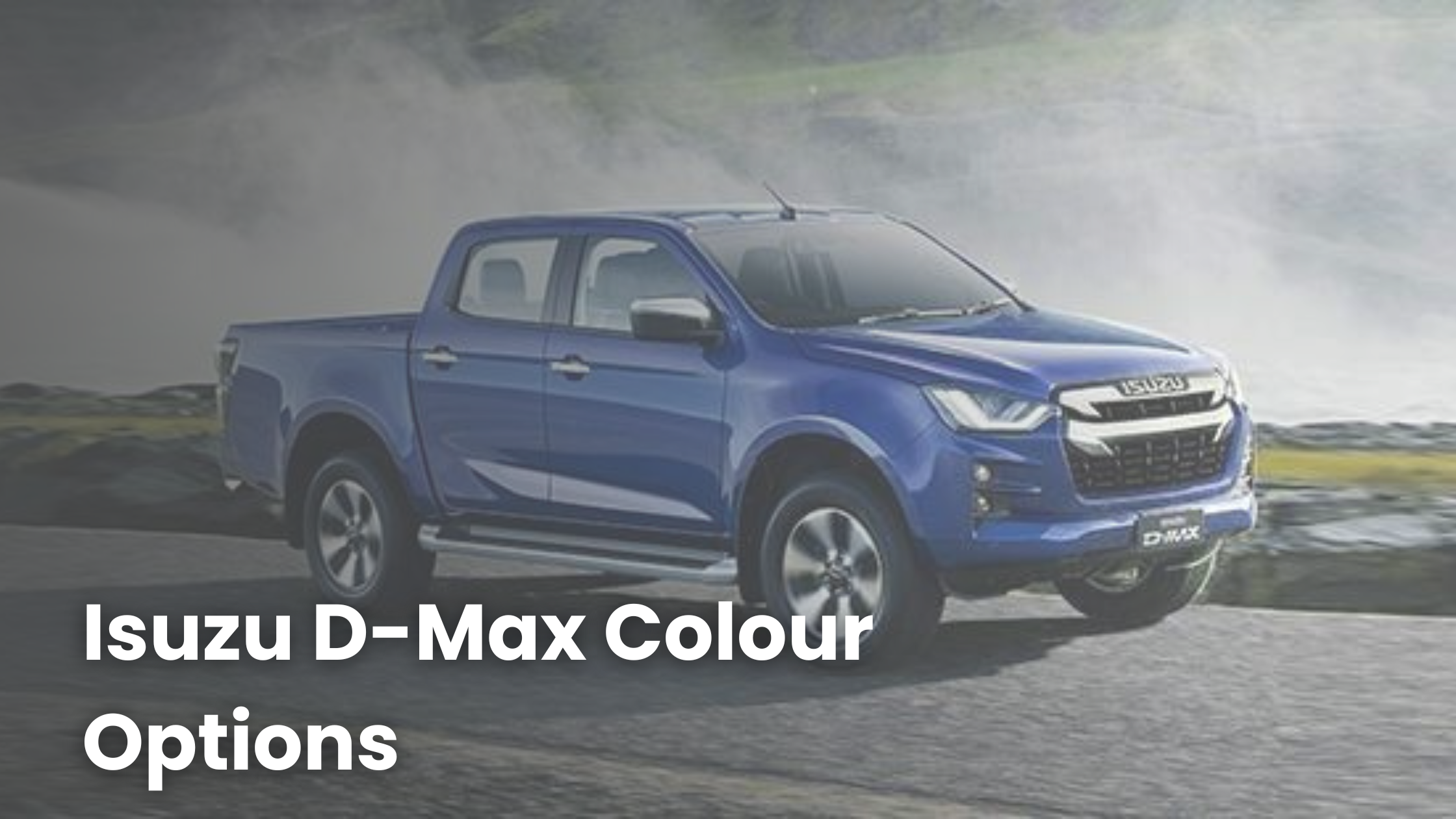 Isuzu D-Max Colour Options